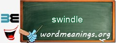 WordMeaning blackboard for swindle